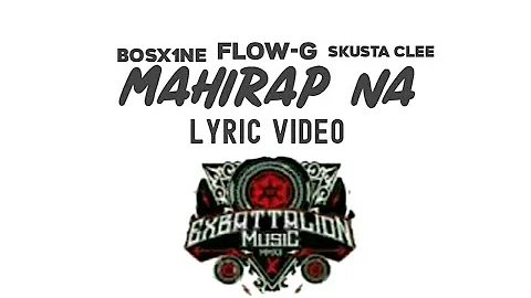 Skusta Clee, Flow-G ft. Bosx1ne - Mahirap Na (Official Lyric Video)