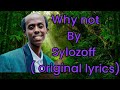 Why not by stylozoff original lyrics