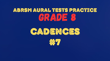 ABRSM GRADE 8 Aural Tests Practice | Cadences #7