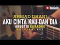 aku cinta kau dan dia - ahmad dhani (akustik karaoke)