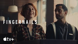 Fingernails - Official Trailer | Apple TV+
