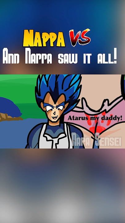 Nappa Vs: And Nappa Saw it all!!!