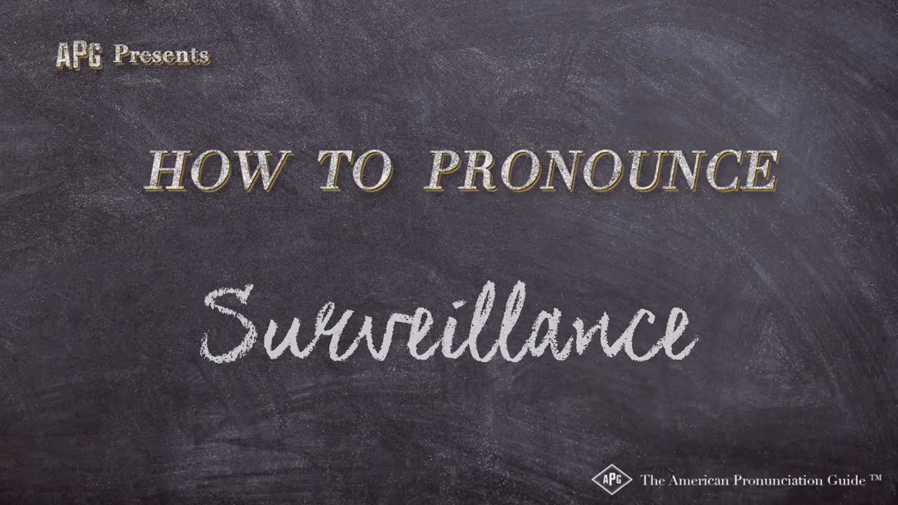 How to Pronounce Surveillance  Surveillance Pronunciation