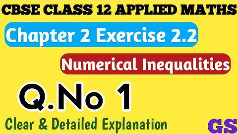 Chapter 2 - Exercise 2.2 (Q.No 1) - Numerical Inequalities - CBSE Class 12 Applied Maths in Tamil
