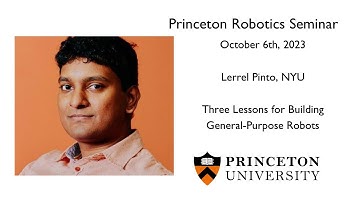 Princeton Robotics - Lerrel Pinto - Three Lessons for Building General-Purpose Robots (Reupload)