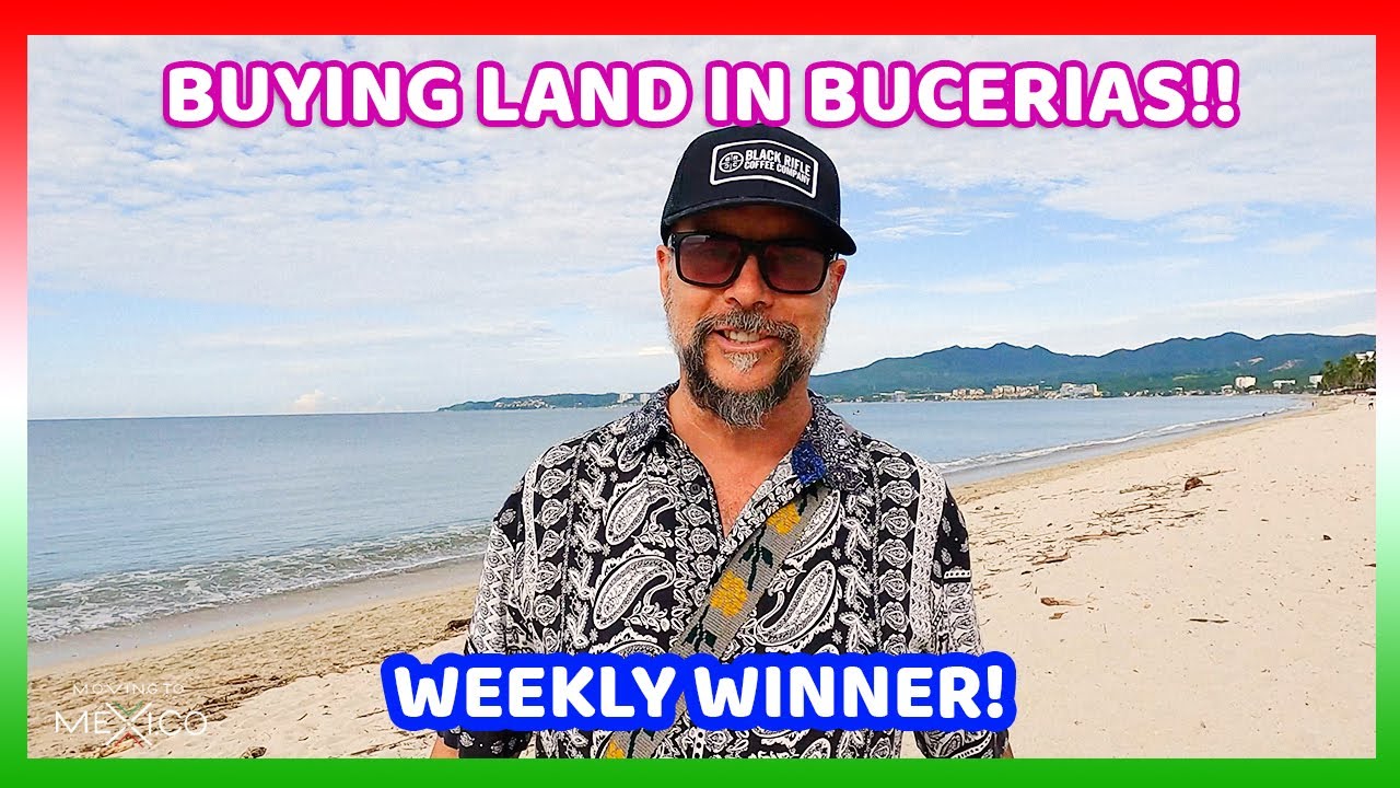 Buying Land in Bucerias, a Goralski Saturday + Two Winners this week! Did you win?