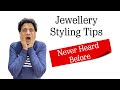 Jewellery styling tips never heard before  dazzles jewellery