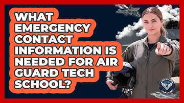 What Emergency Contact Information Is Needed For Air Guard Tech School?