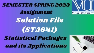 STA641 Assignment 1 Solution 2023 || Statistical Packages and its Applications