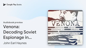 Venona: Decoding Soviet Espionage in America by John Earl Haynes · Audiobook preview