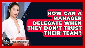 How Can A Manager Delegate When They Don