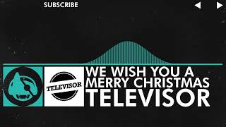 [Nu Disco] - Televisor - We Wish You a Merry Christmas [Monstercat Christmas Album 2012]