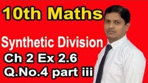 Class 10th Mathematics solution Chapter 2 Exercise 2.6 Question 4 iii Synthetic Division sir Murtaza