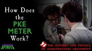 How Does the PKE Meter Work? | The History and Physics of Ghostbusters Equipment