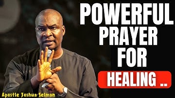 POWERFUL PRAYER FOR RECOVERY AND HEALING | APOSTLE JOSHUA SELMAN