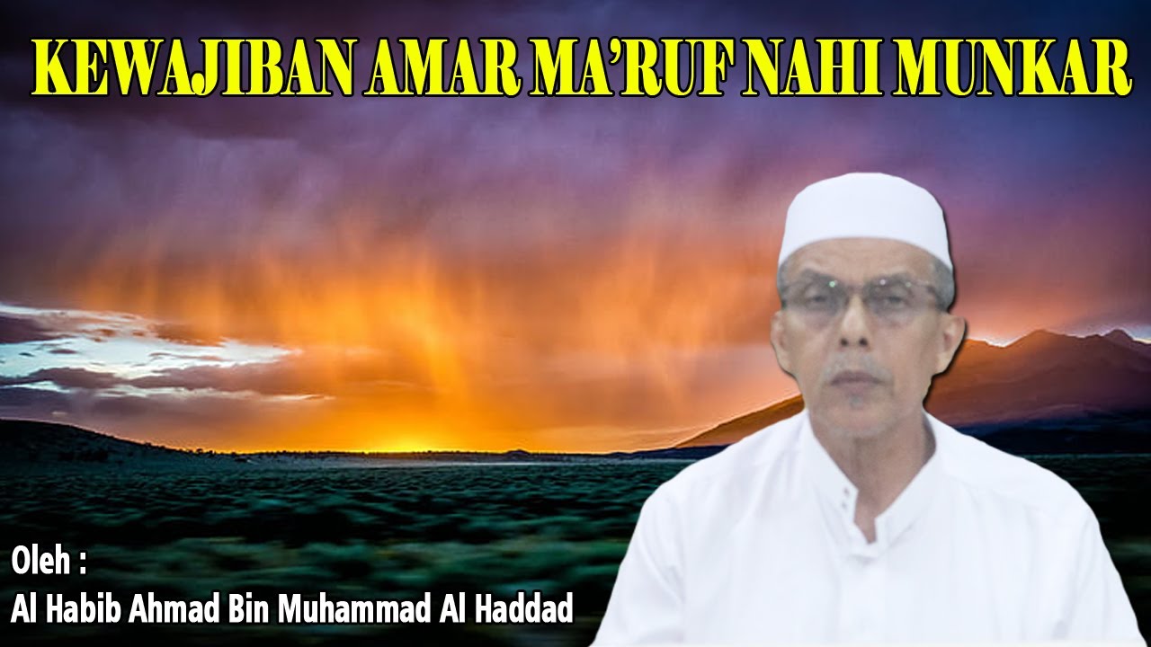 KEWAJIBAN AMAR MA’RUF NAHI MUNKAR - Oleh Al Habib Ahmad Bin Muhammad Al ...