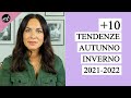 10 TENDENZE AUTUNNO/INVERNO 2021/22