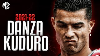 Cristiano Ronaldo ● Danza Kuduro - (Remix) - Skills & Goals - 2022 | HD
