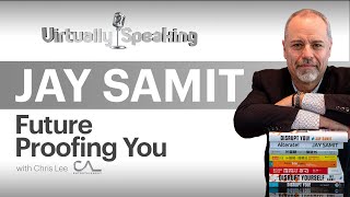 Famous Jay Samit: Future Proof & Disrupt You with Growth Mentality. Truths from a Business & Tech Legend Wealth
