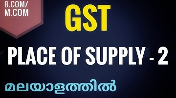 Place of Supply| Part 2| Malayalam