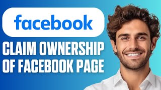 How to Claim Ownership of a Facebook Page (Step-by-Step 2025)