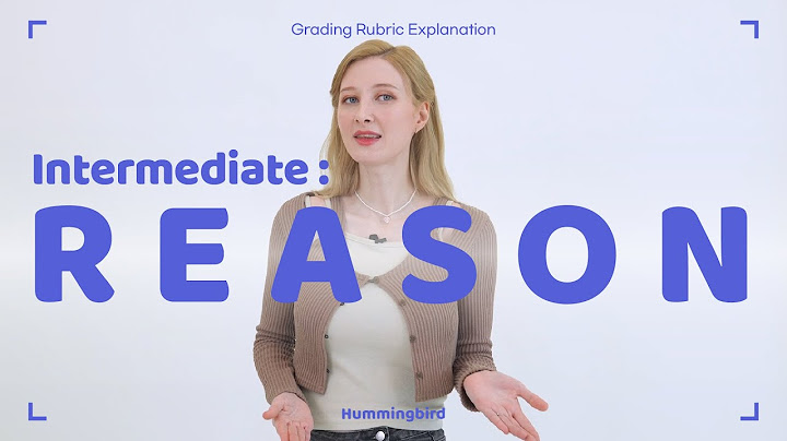 "Hummingbird AI Grading Rubric Explained - Intermediate Level : Reason"