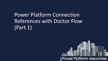 In Preview : Power Platform Connection references with Doctor Flow (Part 1)