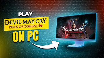How to Play Devil May Cry Peak Of Combat on PC