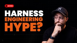 Harness engineering: por que eu deveria me preocupar com isso?