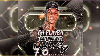 OH PLAYBA BATENDO NAS MALAS 7 0 PRA PAREDAO OH PLAYBA 2025