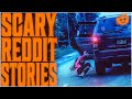 I ESCAPED AN UBER KIDNAPPER | 15 True Scary REDDIT Stories