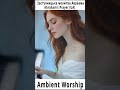 Заступницька молитва Авраама (епізод)✨ Abraham’s Prayer (UA) | Ambient Worship