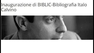 Inaugurazione di BIBLIC - Bibliografia Italo Calvino