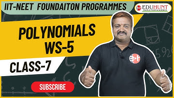 7.POLYNOMIALS WORK SHEET 5 | EDUHUNT IIT FOUNDAITON SPARK AND OLYMPIAD PROGRAMMES | 9492635462