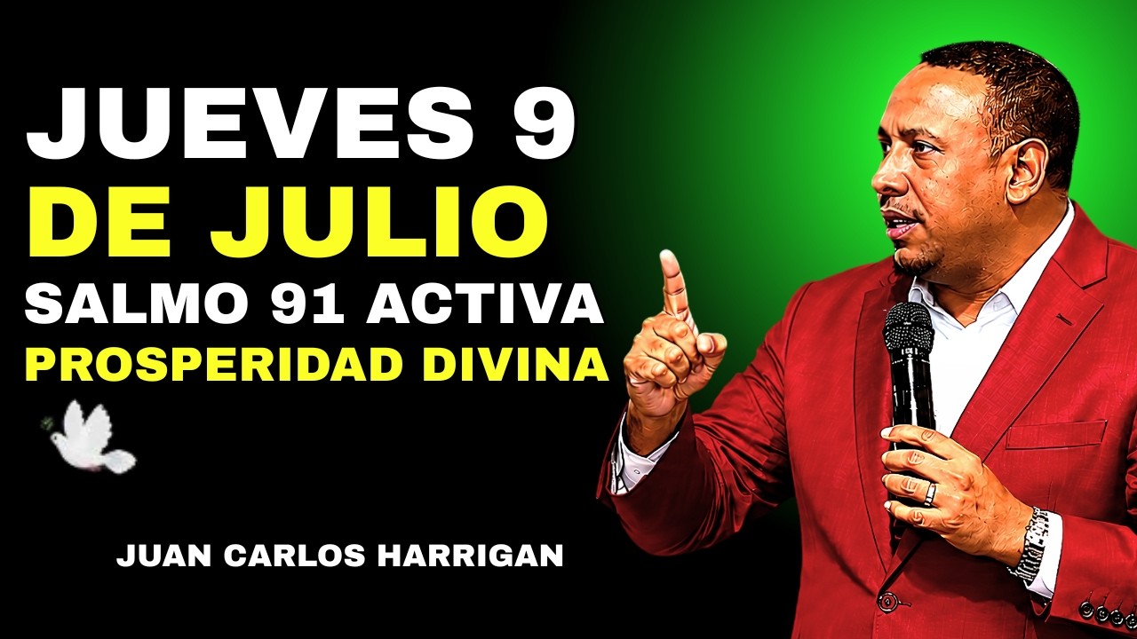 EL SALMO 91 TRAE PROSPERIDAD Y BENDICIONES FINANCIERAS 🙏💫 | JUEVES 9 DE JULIO | JCH