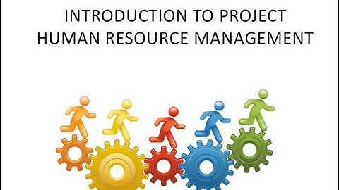 Introduction to Project Human Resource Management
