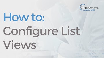 Configuring List Views in Lockbox LIMS