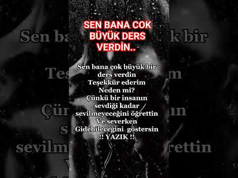 SEN BANA COK BÜYÜK DERS VERDİN..