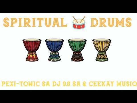 Spiritual Drums (Pexi-Tonic SA, Dj 9.8 SA & Ceekay Musiq)