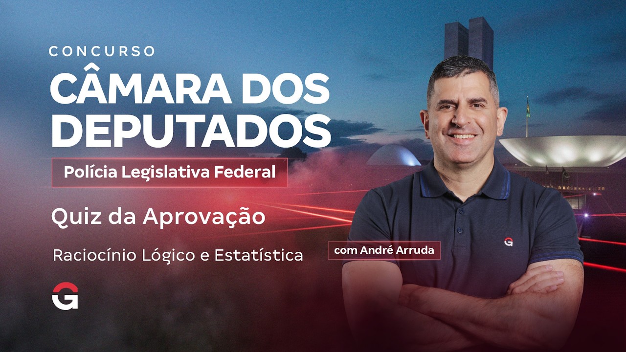 Concurso Câmara dos Deputados PLF | Quiz da Aprovação de Raciocínio Lógico e Estatística