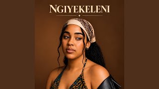 NGIYEKELENI (feat. Riri)