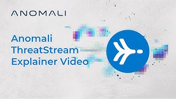 Anomali ThreatStream Explainer Video