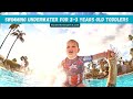 How to teach a toddler to swim underwater with no stress  2  3 years old