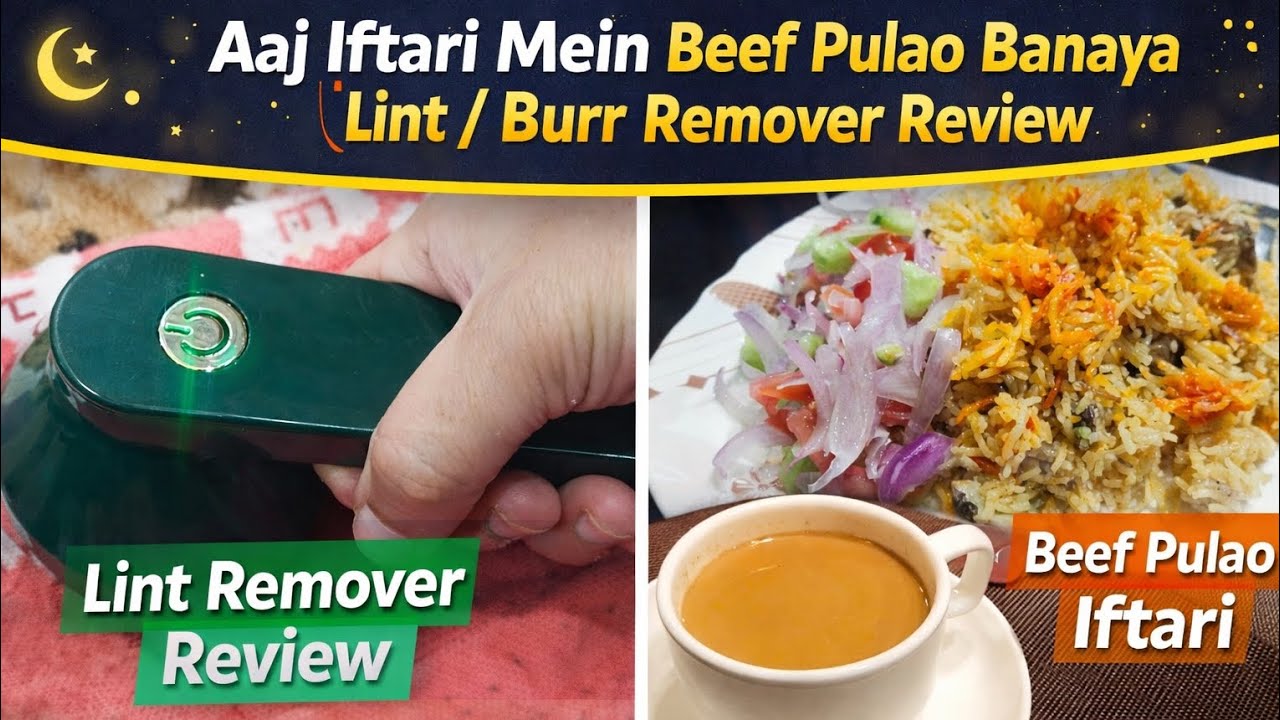 Ramadan Daily Vlog | Iftari Cooking & Lint Remover Review