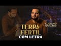 Luciano Camargo - Terra Fértil (COM LETRA)