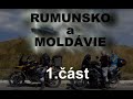 MOTO EXPEDICE 2015 - RUMUNSKO A MOLDÁVIE 1. AŽ 7. DEN