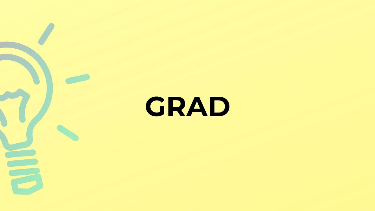 What is the meaning of the word GRAD? YouTube