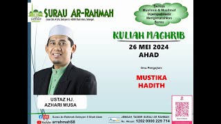 LiVe @arrahmahs8 | KULIAH MAGHRIB | USTAZ HJ AZHARI MUSA | 26 MAY 2024 | AHAD