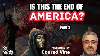 Conrad Vine: Is this the End of AMERICA? Part 2 #sdasermons #conradvine #wrongthink