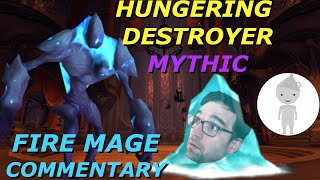 Mythic Hungering Destroyer | Fire Mage Commentary and Strategy